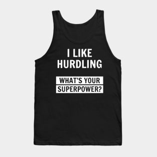 I Like Hurdling What's Your Superpower Tank Top